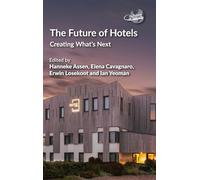 The Future of Hotels: Creating What’s Next: Creating What’s Next: 15