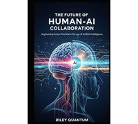 The Future of Human-AI Collaboration: Augmenting Human Potential in the Age of Artificial Intelligence