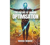 The Future of Human Optimisation: Volume 3
