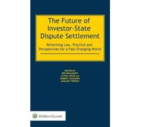 The Future of Investor-State Dispute Settlement (Copertina rigida)