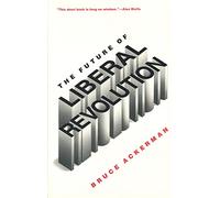 The Future of Liberal Revolution