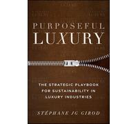 The Future of Luxury: Sustainability, Purpose, and What is at Stake for Leading Brands