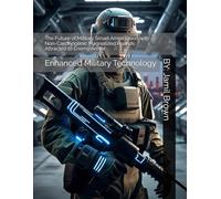 The Future of Military Smart Ammunition with Non-Carcinogenic Magnetized Rounds Attracted to Enemy Armor: Enhanced Military Technology