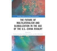 The Future of Multilateralism and Globalization in the Age of the U.S.-China Rivalry