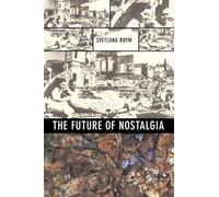 The Future of Nostalgia by Svetlana Boym