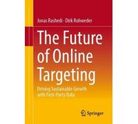 The Future of Online Targeting: Driving Sustainable Growth with First-Party Data