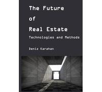 The Future of Real Estate: Technologies and Methods