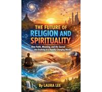 The Future of Religion and Spirituality