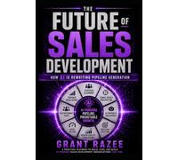 The Future of Sales Development: How AI Is Rewriting Pipeline Generation