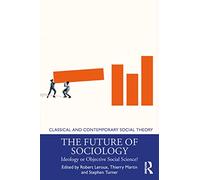 The Future of Sociology: Ideology or Objective Social Science?
