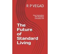 The Future of Standard Living: How Innovation Will Redefine Everyday Life