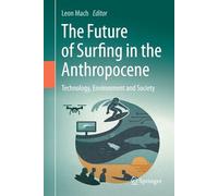 The Future of Surfing in the Anthropocene: Technology, Environment and Society