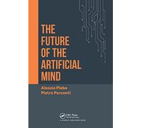 The Future of the Artificial Mind