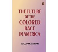 The Future of the Colored Race in America