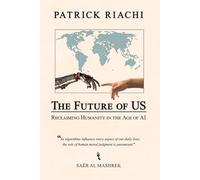 The Future of Us: Reclaiming Humanity in the Age of AI