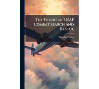 The Future of USAF Combat Search and Rescue