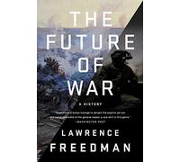 The Future of War: A History