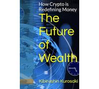 The Future of Wealth: How Crypto is Redefining Money
