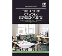 The Future of Work Environments: Creating Liveable and Productive Working Habitats