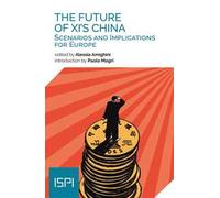 The future of XI's China. Scenarios and implications for Europe