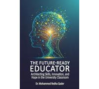 The Future-Ready Educator: Architecting Skills, Innovation, and Hope in the University Classroom