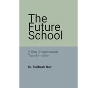 The Future School: A Step Ahead towards Transformation