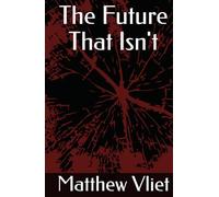 The Future That Isn't