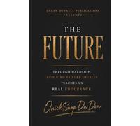 The Future: Through Hardship, Evolving Failure Usually Teaches Us Real Endurance
