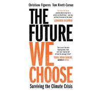 Christiana Figueres Tom Rivett-Carnac The Future We Choose (Copertina rigida)