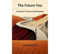 The Future You: A Journey of Personal Development