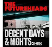 THE FUTUREHEADS - DECENT DAYS & NIGHTS: THE SINGLES CD EDITON