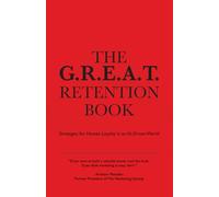 The G.R.E.A.T. Retention Book: Strategies for Human Loyalty in an AI-Driven World