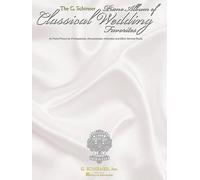 The G. Schirmer Piano Album of Wedding Classics (Tascabile)