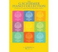 The G. Schirmer Piano Collection: 33 Works by 25 Composers from the 20th and 21st Centuries