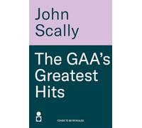 The GAA's Greatest Hits: A Compilation of Epic, Enthralling Events