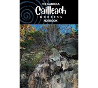 The Gabriola Cailleach Goddess Notebook: 120-Page Hardback Lined Journal with Stunning Cover Art by Gabriola Artist, carol weaver