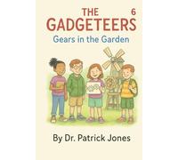 The Gadgeteers: The Gears in the Garden: 6