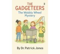 The Gadgeteers: The Wobbly Wheel Mystery: 3