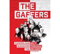 The Gaffers: Sunderland AFC's Managers Through the Decades