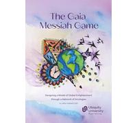 The Gaia Messiah Game: Designing a Model of Global Enlightenment through a Network of Arcologies