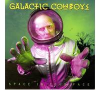 The Galactic Cowboys - Space in Your Face