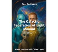 The Galactic Federation of Light Manual - Vol.2