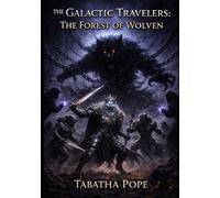 The Galactic Travelers: The Forest of Wolven: 6