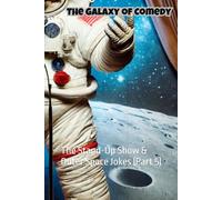 The Galaxy of Comedy: The Stand-Up Show & Outer Space Jokes (Part 5)