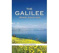 The Galilee: Where Jesus Lived