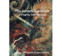 The Gallant Guardians: A Knightly Coloring Quest