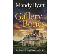 The Gallery of Bones: The British Heritage Mysteries Book 1