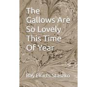 The Gallows Are So Lovely This Time Of Year