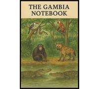 The Gambia Notebook: Travel Journal, Travelers Notebook, Travel Diary, Travel gifts for men and women, Vacation Journal, The Gambia lovers, 110 Lined pages, 6x9 Inches