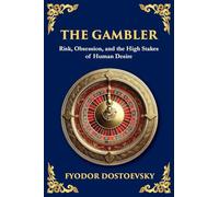 The Gambler: A Brilliant Exploration of Obsession, Risk, and Fortune (Large Print Deluxe Edition For Easy Reading): 86